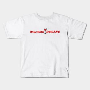 Wine with DEWiNE Kids T-Shirt